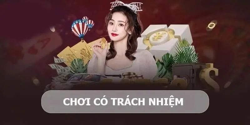 Khuyến khích chơi có trách nhiệm một cách an toàn