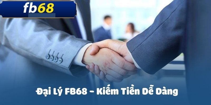 Hé lộ chương trình đại lý tại sảnh cược FB68