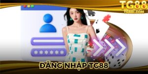 Đăng Nhập TG88 - Thao Tác Nhanh Tay, Nhận Phần Thưởng Lớn